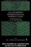 Jackson P. (ed.), van der Wielen J.M. (ed.)  Teleworking: International Perspectives: From Telecommuting to the Virtual Organization