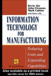Ake K., Clemons J., Cubine M.  Information Technology for Manufacturing
