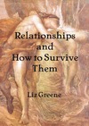 Greene L.  Relationships and How to Survive Them