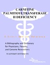 Parker P.M.  Carnitine Palmitoyltransferase II Deficiency