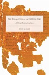 Carr D. M.  The Formation Of The Hebrew Bible: A New Reconstruction