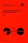 Noye B.  Computational Techniques for Differential Equations (Mathematics Studies)