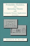 Allen A.  Probability, statistics, and queueing theory with computer science applications