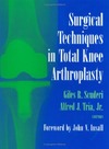 Insall J.N., Giles R. Scuderi, Alfred J.  Surgical Techniques in Total Knee Arthroplasty