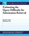 Carmel D., Yom-Tov E.  Estimating the Query Difficulty for Information Retrieval