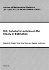 Stigler S.M., Wong W.H., Xu D., editors  R.R. Bahadur's lectures on the Theory of Estimation (Lecture Notes  Monograph Series, vol. 39)