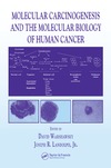 Warshawsky D., Landolph J.R.  Molecular Carcinogenesis and the Molecular Biology of Human Cancer