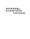Schlager N., Knight J.  SCIENCE Of EVERYDAY THINGS. Volume 1: REAL-LIFE CHEMISTRY - NEIL SCHLAGER