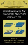 Anatoli Korkin, Evgeni Gusev, Jan K. Labanowski  Nanotechnology for Electronic Materials and Devices (Nanostructure Science and Technology)