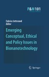 Jotterand F. (ed.)  Emerging Conceptual, Ethical and Policy Issues in Bionanotechnology