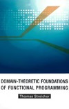 Streicher T.  Domain-theoretic foundations of functional programming