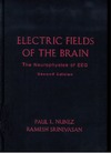 Paul L. Nunez, Ramesh Srinivasan  Electric Fields of the Brain: The Neurophysics of EEG