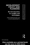 Chowdhury A.  Development Policy and Planning: An Introduction to Models and Techniques