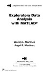Wendy L. Martinez, Angel Martinez, Jeffrey Solka  Exploratory Data Analysis with MATLAB