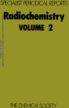 Newton G., Gilmore G.  Radiochemistry : Vol. 2, A review of the literature published between August 1971 and December 1973