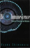 Shimomura O.  Bioluminescence: Chemical Principles And Methods