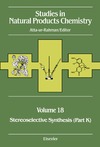 Atta-Ur-Rahman  Studies in Natural Product Chemistry, Volume 18: Stereoselective Synthesis, Part K (Studies in Natural Products Chemistry)