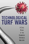 Johnston J.  Technological Turf Wars: A Case Study of the Computer Antivirus Industry