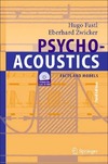 Hugo Fastl, Eberhard Zwicker  Psychoacoustics: Facts and Models (Springer Series in Information Sciences)