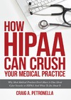 Petronella G.A.  How HIPAA Can Crush Your Medical Practice