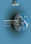 Gale J.  Astrobiology of Earth: The Emergence, Evolution and Future of Life on a Planet in Turmoil