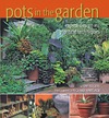 Ray Rogers, Richard W. Hartlage  Pots in the Garden: Expert Design and Planting Techniques