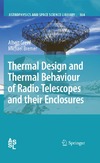 Albert Greve, Michael Bremer  Thermal Design and Thermal Behaviour of Radio Telescopes and their Enclosures (Astrophysics and Space Science Library, 364)