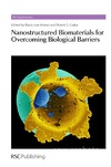 Alonso M., Csaba N.  Nanostructured biomaterials for overcoming biological barriers