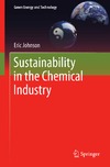 Johnson E.  Sustainability in the Chemical Industry