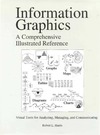 Robert L. Harris  Information Graphics: A Comprehensive Illustrated Reference : Visual Tools for Analyzing, Managing, and Communicating