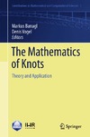 Banagl M., Vogel D.  The Mathematics of Knots: Theory and Application