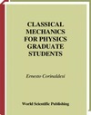 Corinaldesi E.  Classical mechanics for physics graduate students