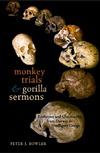 Bowler P.J.  Monkey Trials and Gorilla Sermons: Evolution and Christianity from Darwin to Intelligent Design