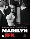 Fran&#231;ois Forestier  Marilyn et JFK