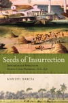 Barcia M.  Seeds of Insurrection