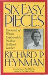 Feynman R.P.  Six Easy Pieces: Essentials of Physics Explained by Its Most Brilliant Teacher