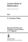 N. Christopher Phillips  Lecture Notes in Mathematics. Equivariant K-Theory and Freeness of Group Actions on C*-Algebras