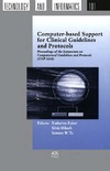 Katharina Kaiser, Silvia Miksch, Samson W. Tu  Computer-Based Support for Clinical Guidelines and Protocols: Proceedings of the Symposium on Computerized Guidelines and Protocols (CGP 2004) (Studies in Health Technology and Informatics)