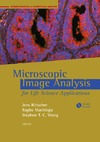 Rittscher J., Machiraju R., Wong S.T.C.  Microscopic image analysis for life science applications