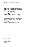 Gentzsch W. (ed.), Harms U. (ed.)  High-Performance Computing and Networking: International Conference and Exhibition, Munich, Germany, April 18-20, 1994. Proceedings. Volume II: Networking and Tools