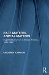 Lindgren J.  Race Matters Animal Matters. Fugitive Humanism in Africa America 1940-1930