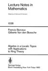 Borceux F., Van den Bossche G.  Lecture Notes in Mathematics (1038). Algebra in a Localic Topos with Applications to Ring Theory