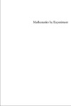 Borwein J., Bailey D. — Mathematics by Experiment: Plausible Reasoning in the 21st Century