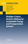 Ehrgott M. (ed.), Naujoks B. (ed.), Stewart T.J. (ed.)  Multiple Criteria Decision Making for Sustainable Energy and Transportation Systems