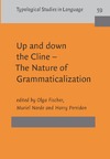 Fischer O. (ed.), Norde M. (ed.), Perridon H. (ed.)  Up and down the Cline - The Nature of Grammaticalization