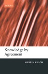 Kusch M.  Knowledge by Agreement: The Programme of Communitarian Epistemology