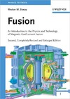 Stacey W.M.  Fusion: An Introduction to the Physics and Technology of Magnetic Confinement Fusion