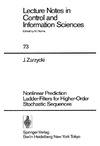 Zarzycki J.  Nonlinear Prediction Ladder-Filters for Higher-Order Stochastic Sequences