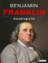 Benjamin Franklin. Autobiografia