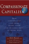 Benioff M., Southwick K.  Compassionate Capitalism: How Corporations Can Make Doing Good an Integral Part of Doing Well
